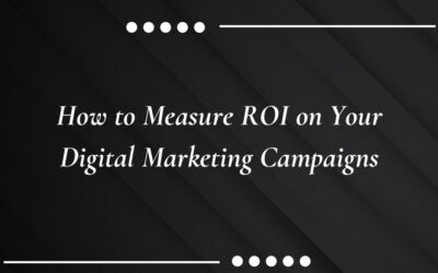 How to Measure ROI on Your Digital Marketing Campaigns